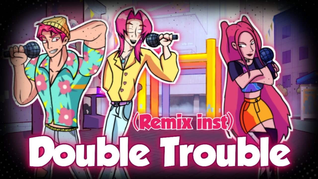 Double Trouble 2023(Remix Inst)(But Abby and Romance Saja vs Mira). - Friday night funkin'.