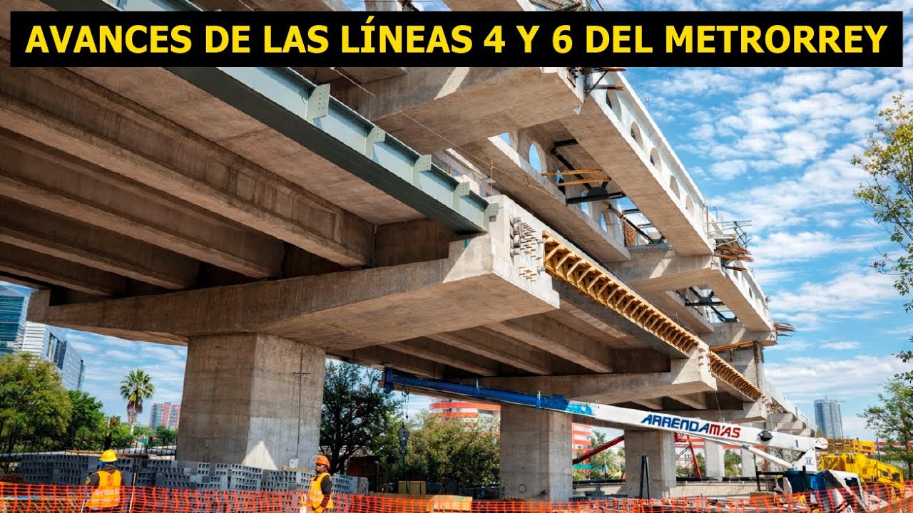 Avances de las Líneas 4 y 6 del Metrorrey cercanos al 90%