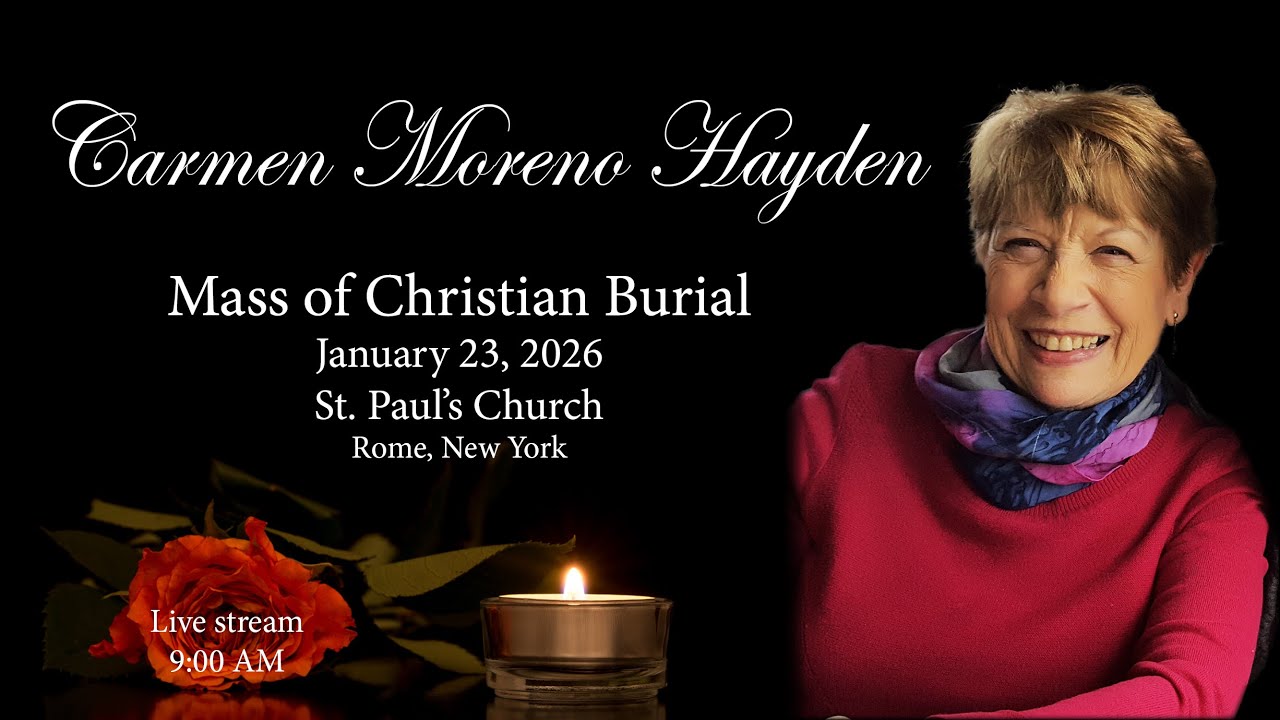 CARMEN MORENO HAYDEN MASS OF CHRISTIAN BURIAL AT ST PAULS CHURCH