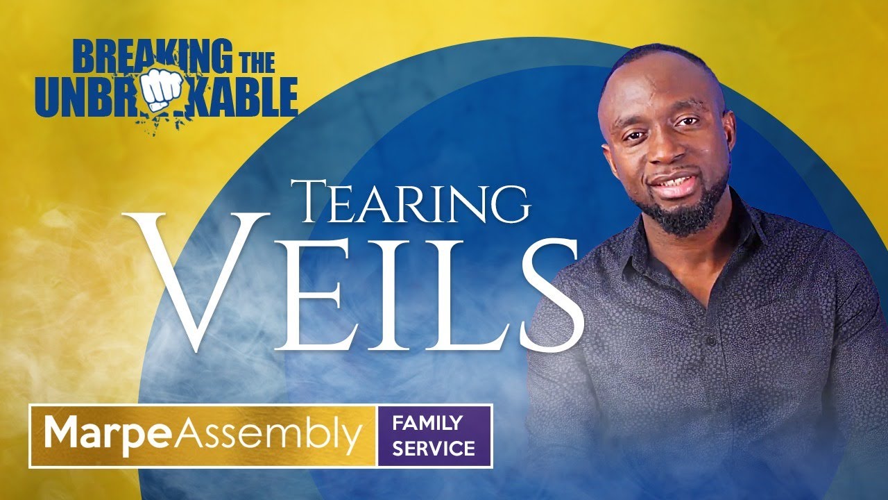 BREAKING THE UNBREAKABLE: TEARING VEILS | Apostle A.B. Prince | Marpe Assembly