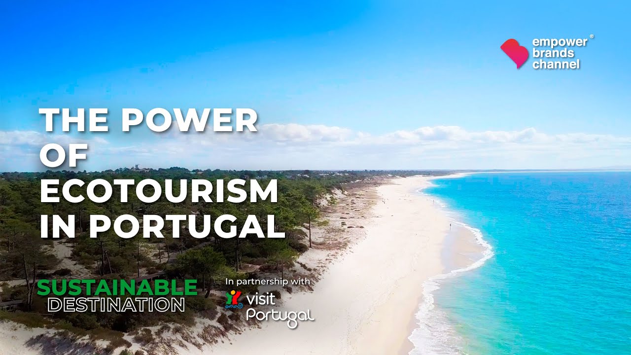The power of Ecotourism in Portugal | Sustainable Destination