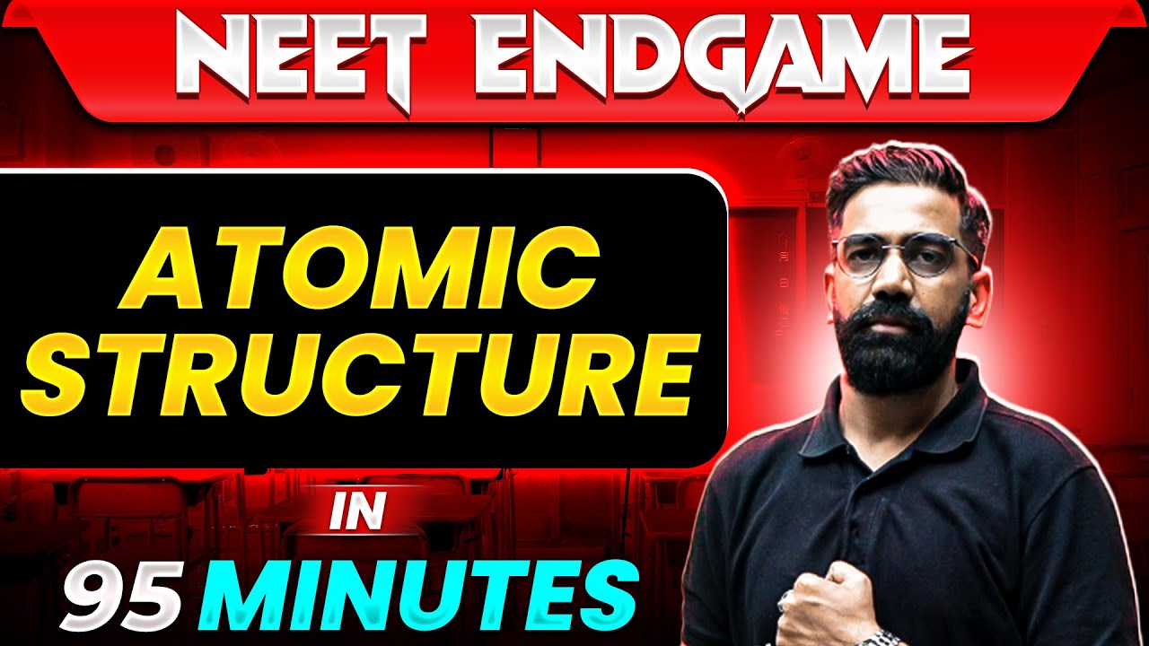 ATOMIC STRUCTURE in 95 Minutes || NEET 2024
