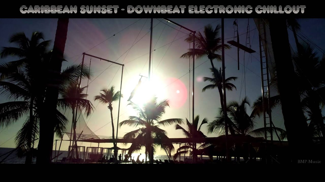 Caribbean Sunset - Downbeat Electronic Chillout - BMP-Music