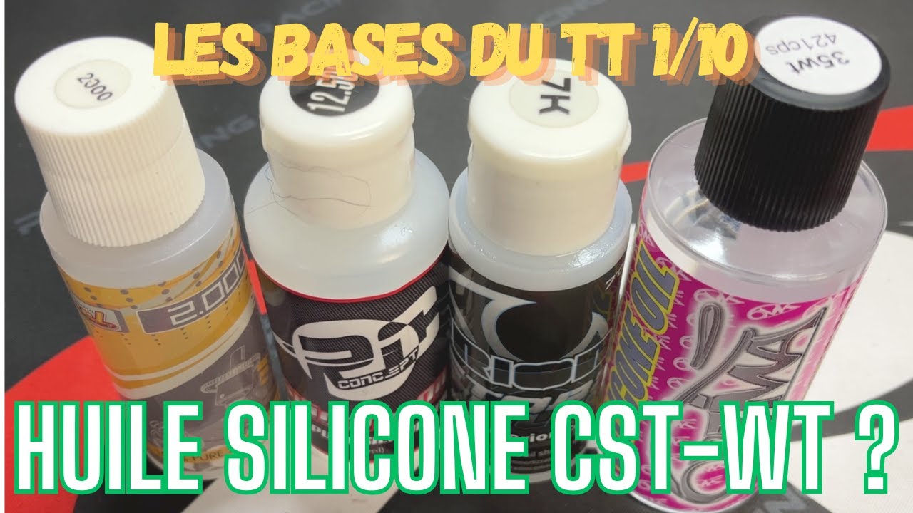 Les bases du TT 1/10, la viscosité des huiles silicone CST WT ?
