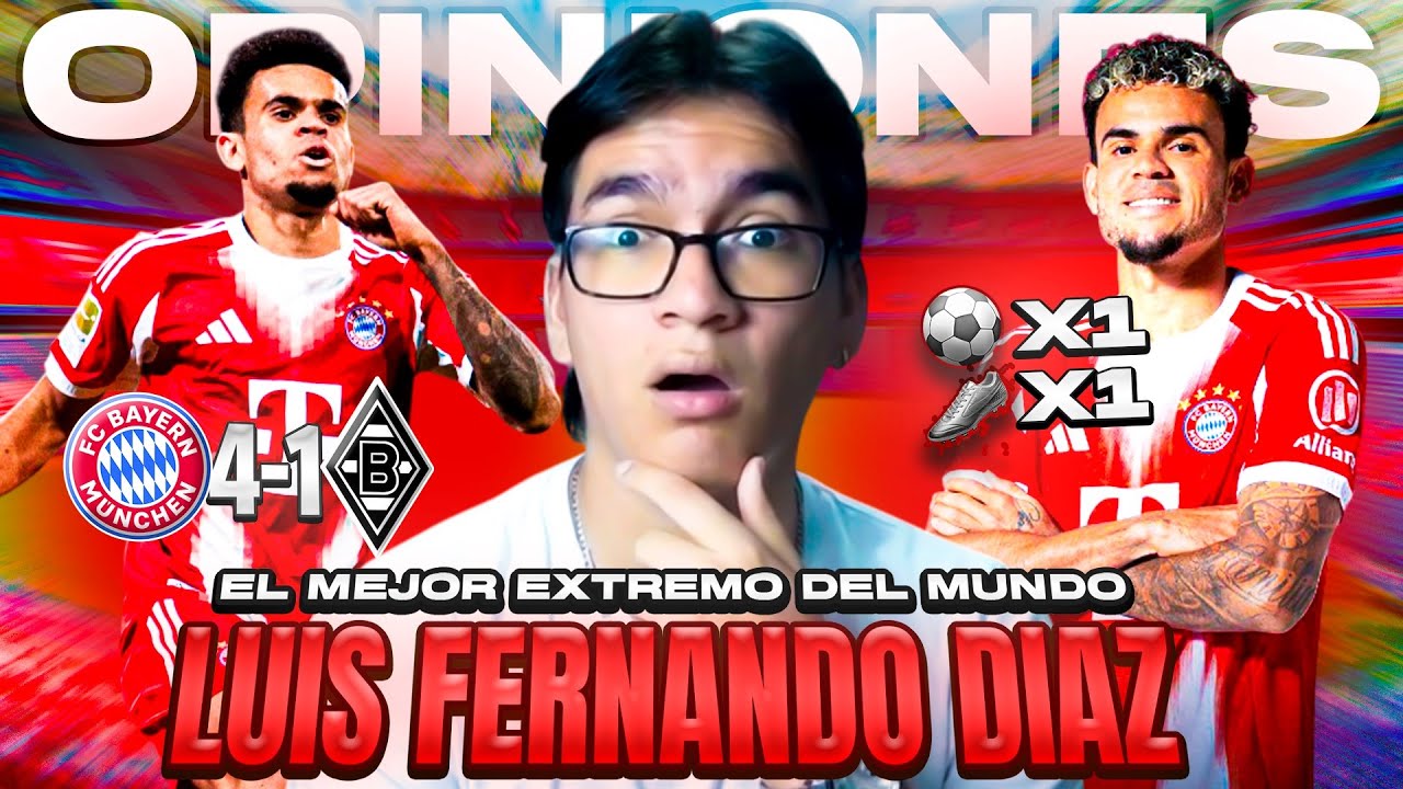 ¡LUIS DÍAZ ES EL MEJOR JUGADOR DEL MUNDO! OPINIÓN BAYERN MUNICH VS BORUSSIA MONCHENGLADBACH 2026