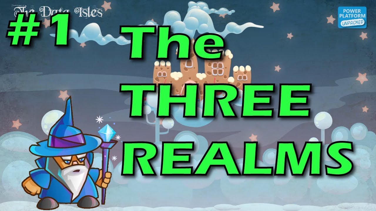 Story of Three Realms - Power Platform Unpacked Episode 1