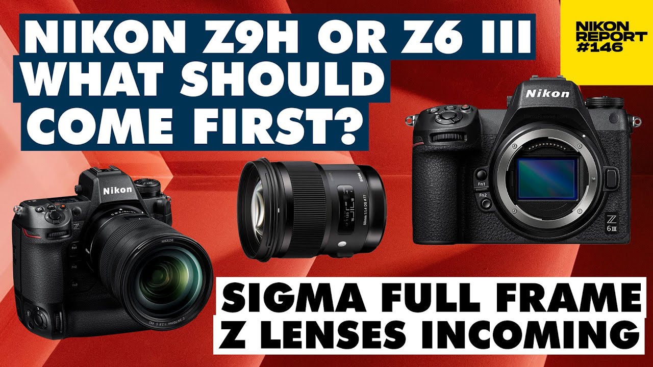 Nikon Z9h or Z6III what should come first? Z9 to the moon, Sigma Z FX lenses soon - Nikon Report 146