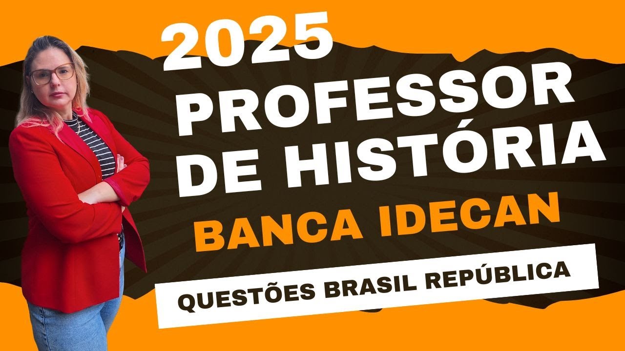 CONCURSO BANCA IDECAN - PROFESSOR DE HISTÓRIA 2025