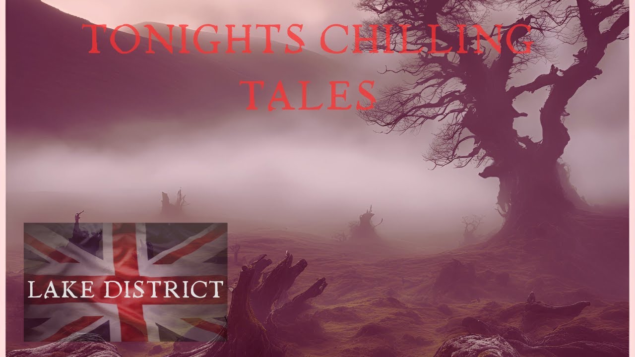 Haunted LAKE DISTRICT Chilling tales from the National park