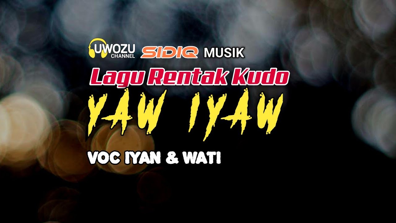 Lagu Rentak Kudo YAW IYAW - Voc Iyan & Wati