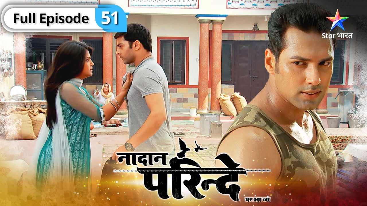 Nadaan Parinde | Sameer ko lekar badh gayi Purab ki kashmakash | FULL EPISODE-51 | नादान परिंदे