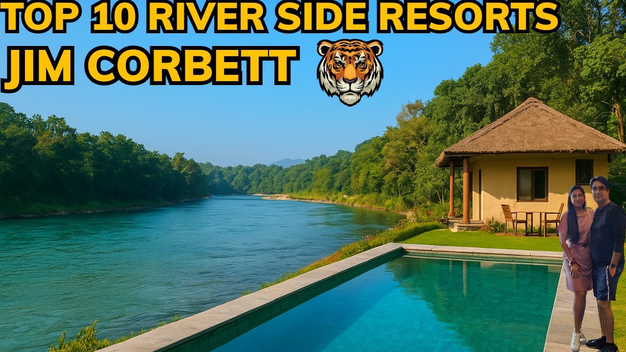 Best Riverside Resorts in Jim Corbett 🐅🌴 | Top 10 Family Getaways