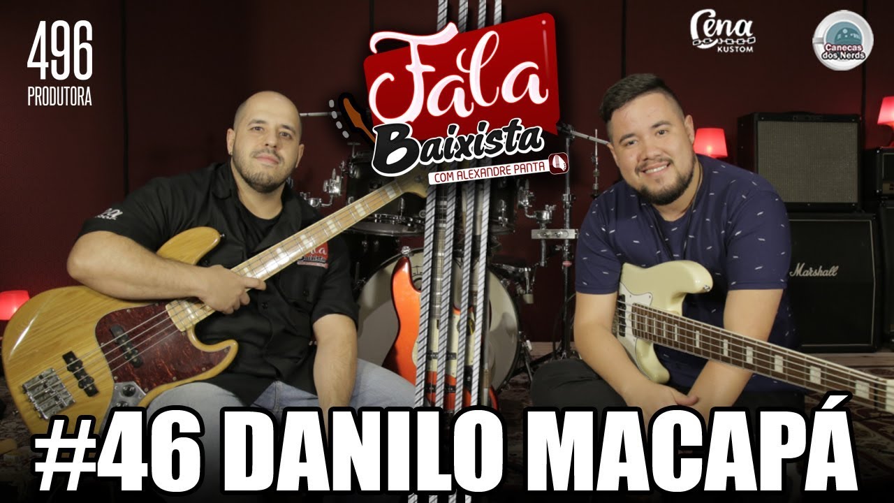 Fala Baixista #46 - Danilo Macapá