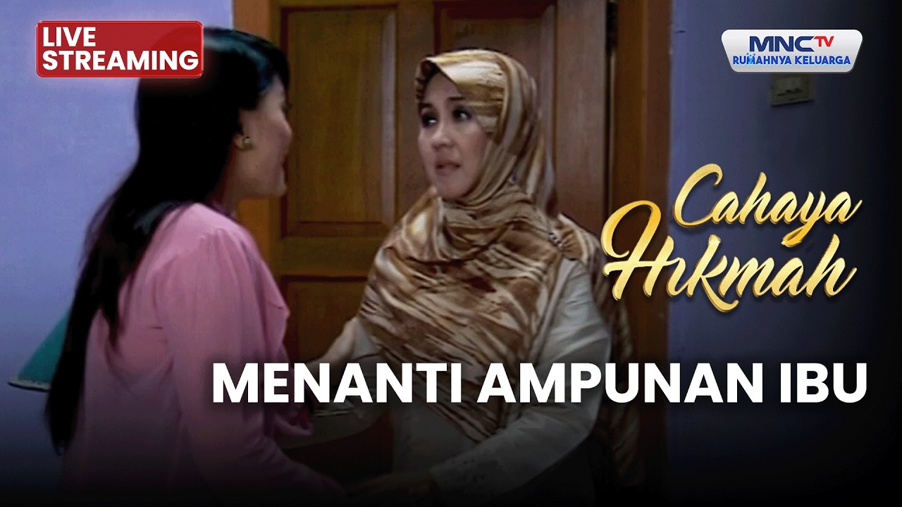 🔴MENANTI AMPUNAN IBU | LIVE CAHAYA HIKMAH | 9 FEBUARI 2026