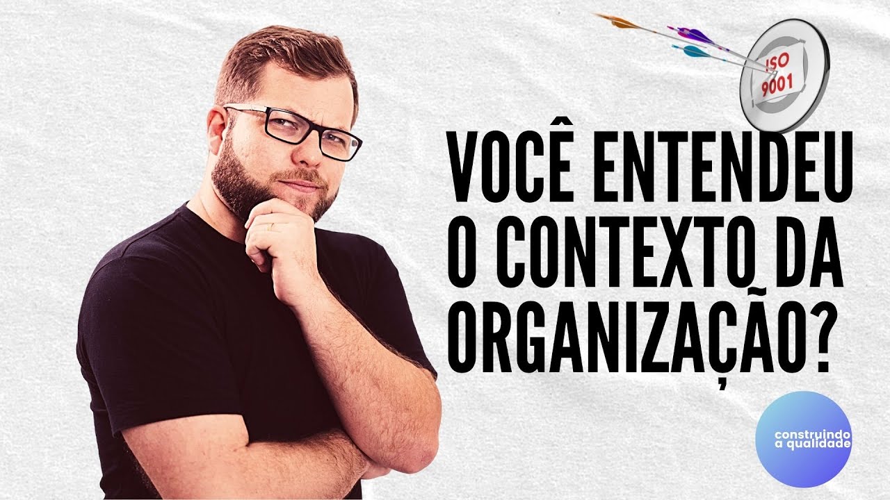 Entendendo o Contexto da Organização - REQUITO 4 (ISO9001)