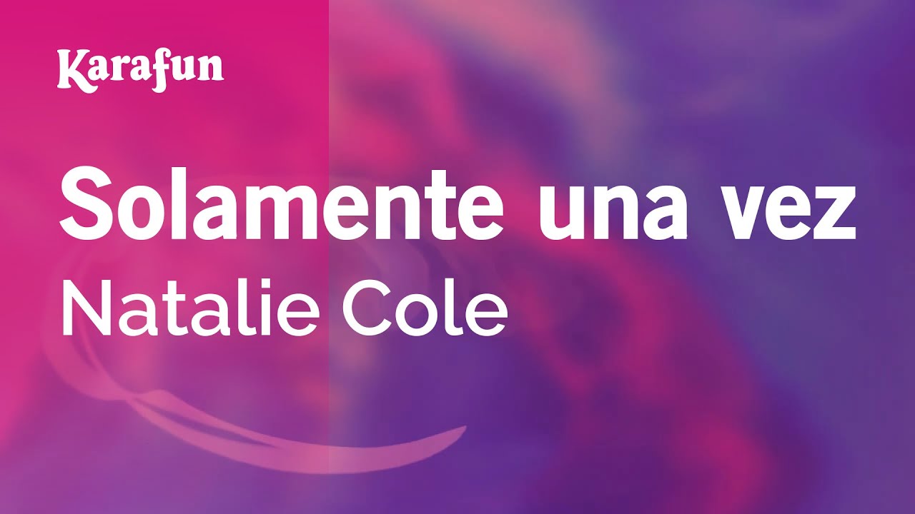 Solamente una vez - Natalie Cole | Versión Karaoke | KaraFun
