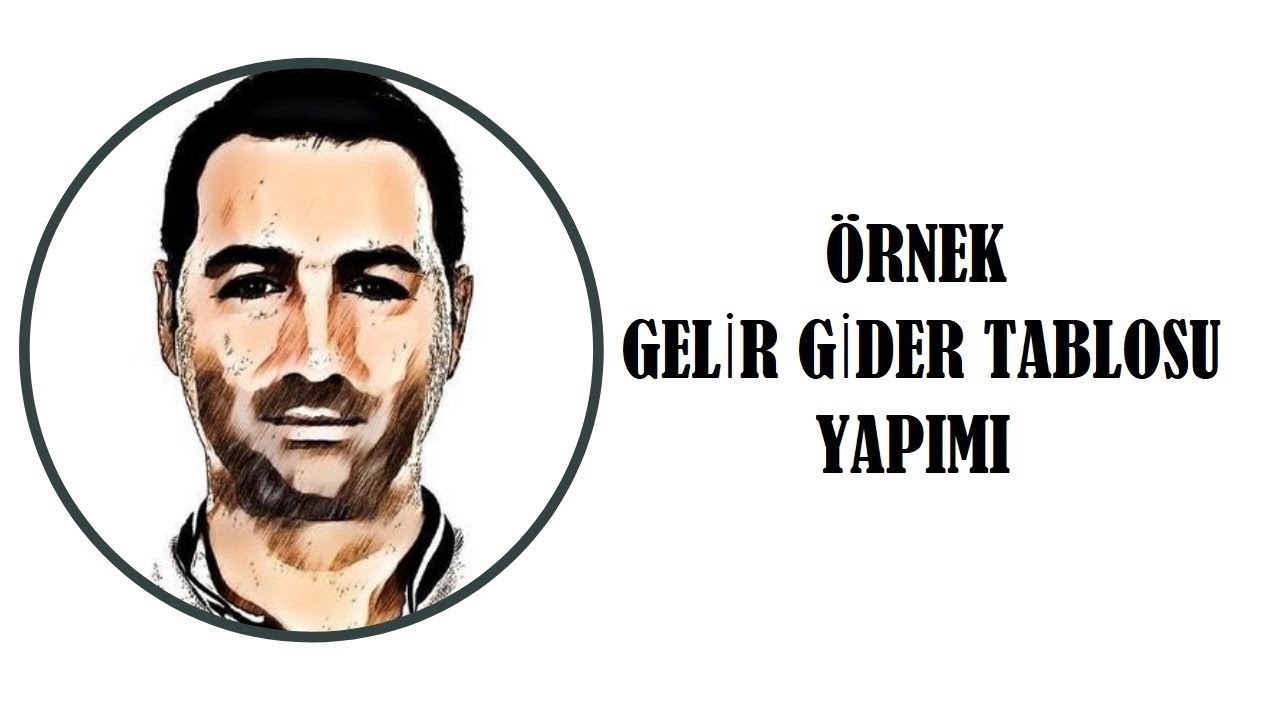 Bor&ccedil;larımızdan Nasıl Kurtuluruz - 4 (&Ouml;rnek Gelir-Gider Tablosu Oluşturma)