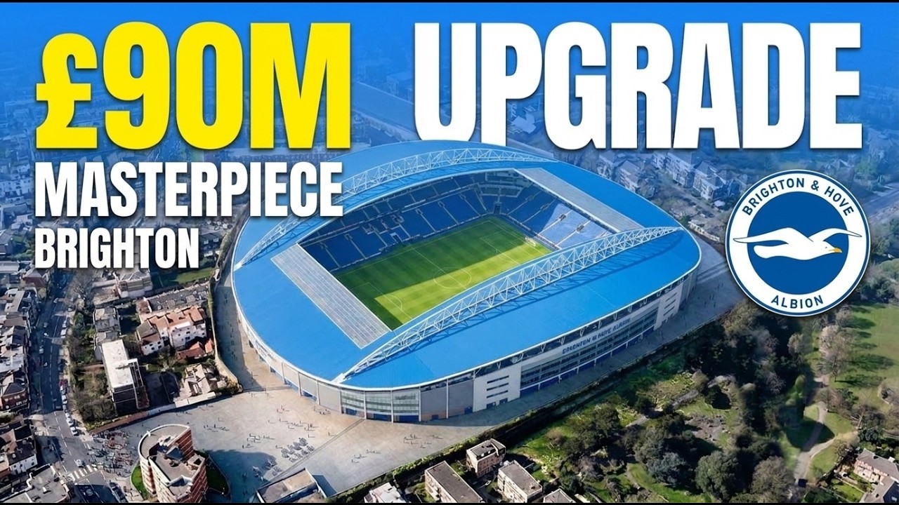 💰The AMAZING New $90 M Brighton&rsquo;s Plan to Transform the Amex Stadium