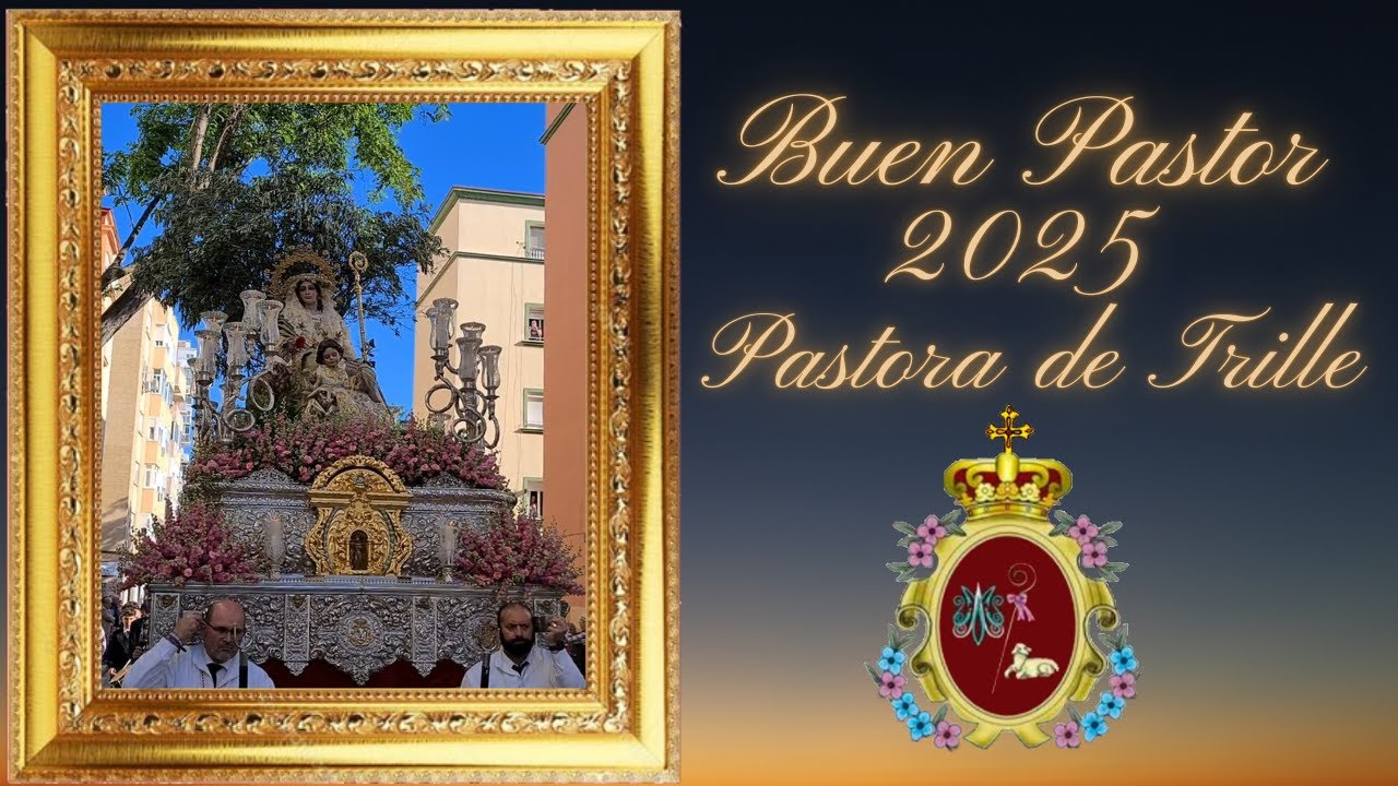 MADRE DEL BUEN PASTOR - PASTORA DE TRILLE Y SAN FRANCISCO DE ASIS CADIZ 2025
