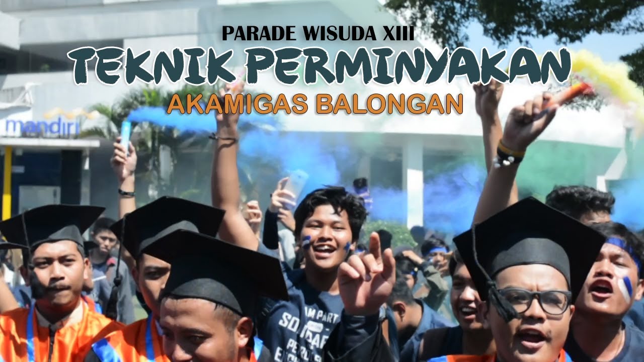 PARADE WISUDA XIII TEKNIK PERMINYAKAN AKAMIGAS BALONGAN