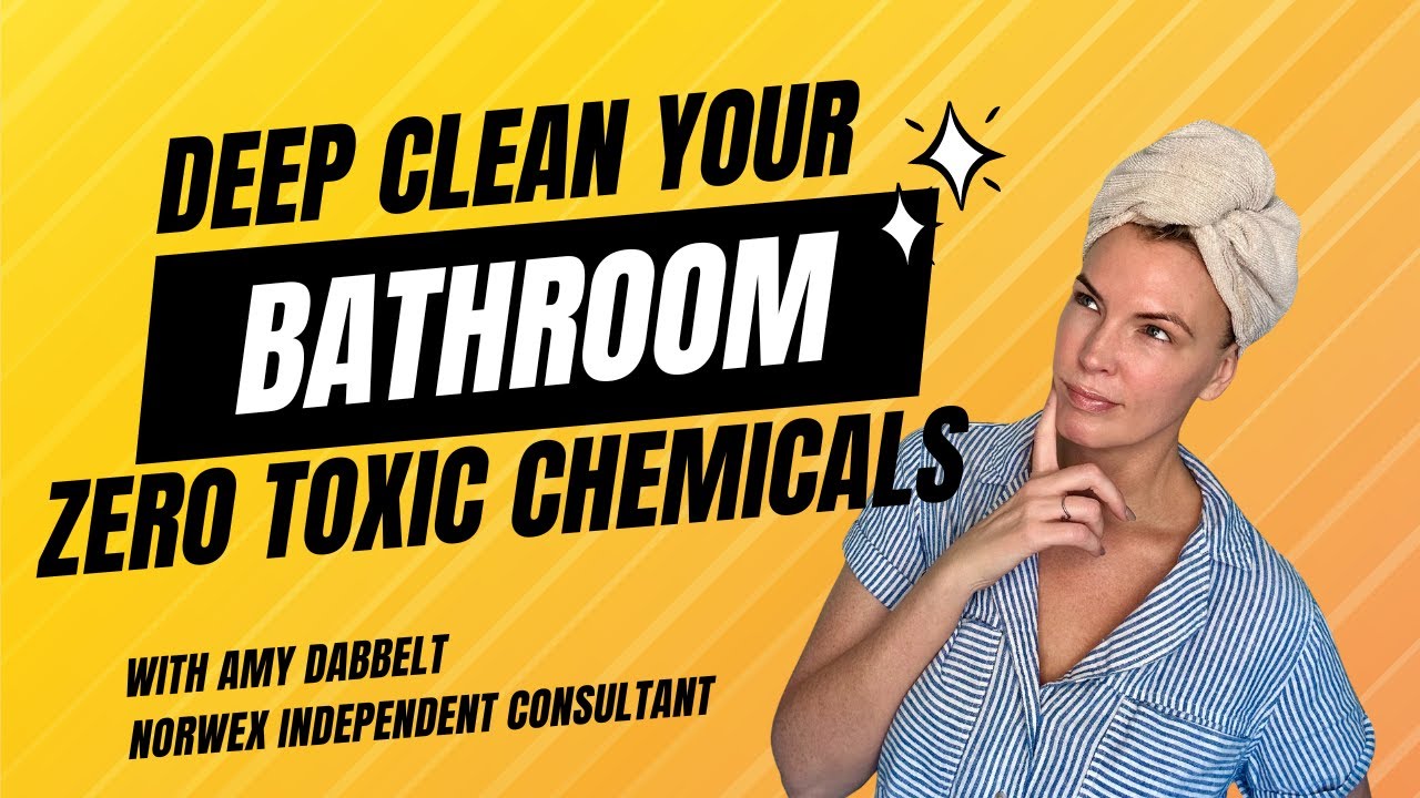 Deep Clean your Bathroom with Norwex and NO TOXIC CHEMICALS
