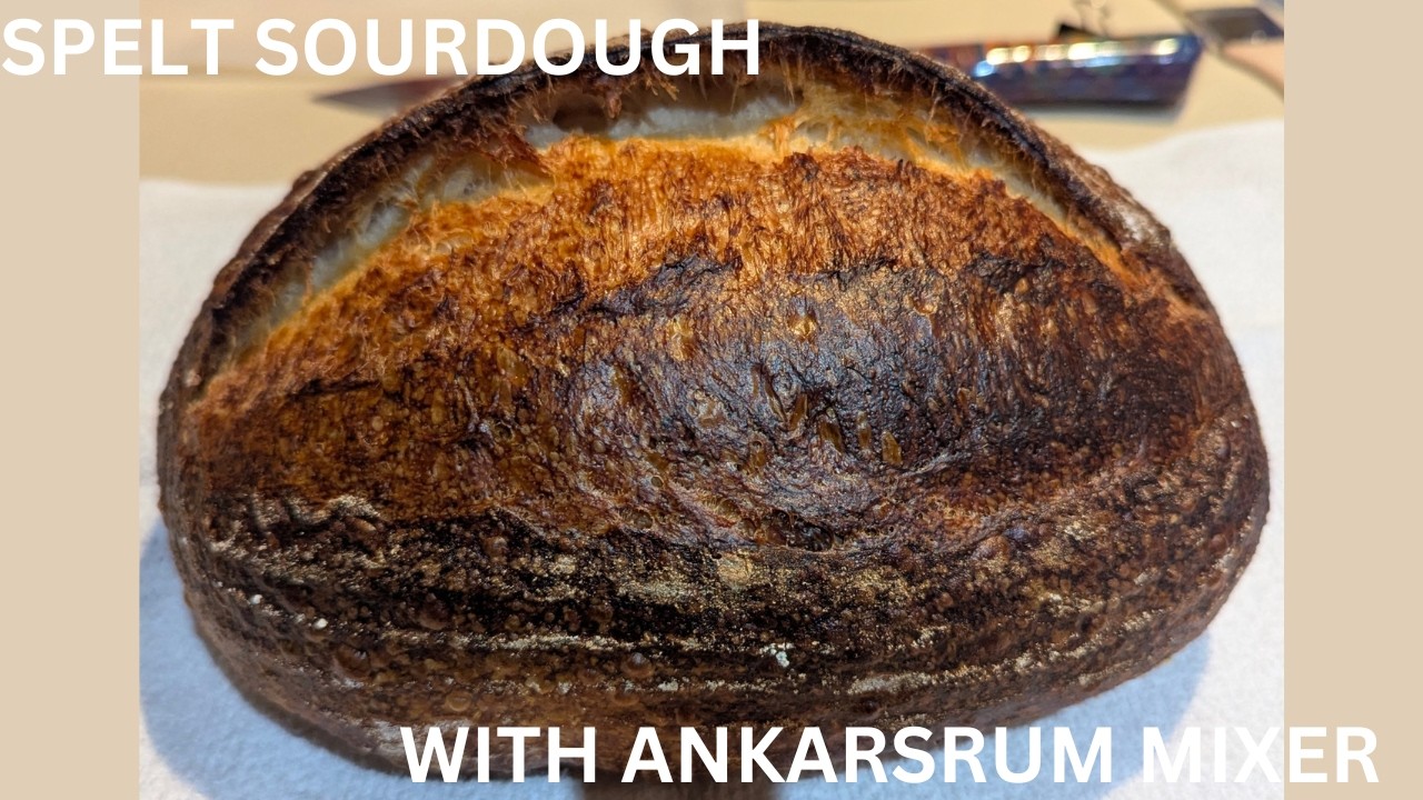 Spelt sourdough with Ankarsrum mixer.