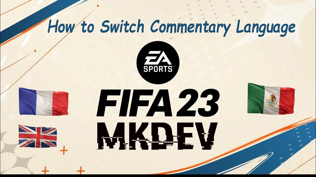 How to Switch Commentary Language in FIFA 23  MKDEV  version ?