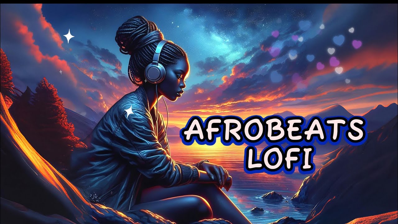Afrobeats Lofi - Chill African Grooves For Exercise, Work & Study [African Rhythms]