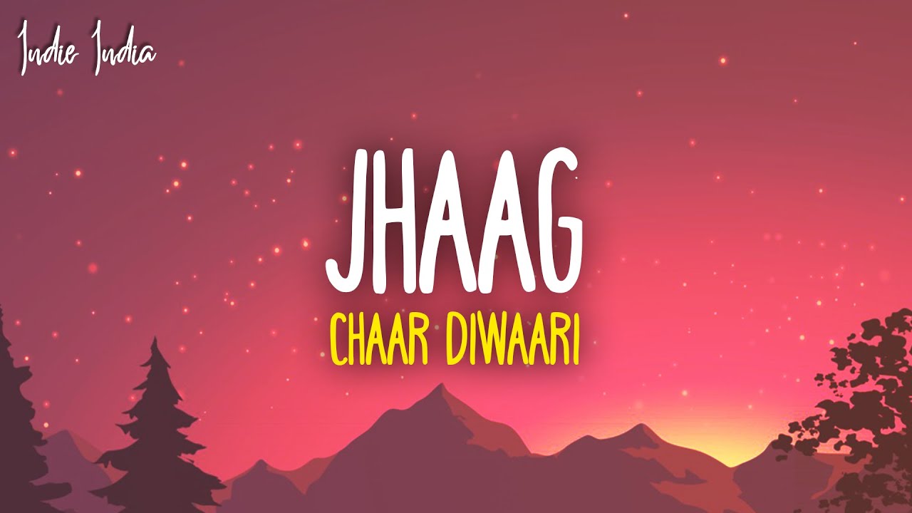 Chaar Diwaari - Jhaag (Lyrics)