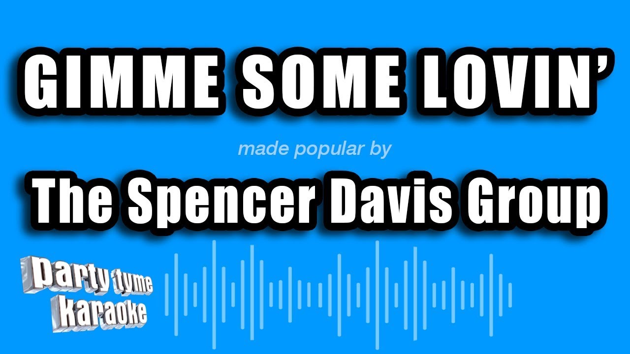 The Spencer Davis Group - Gimme Some Lovin' (Karaoke Version)