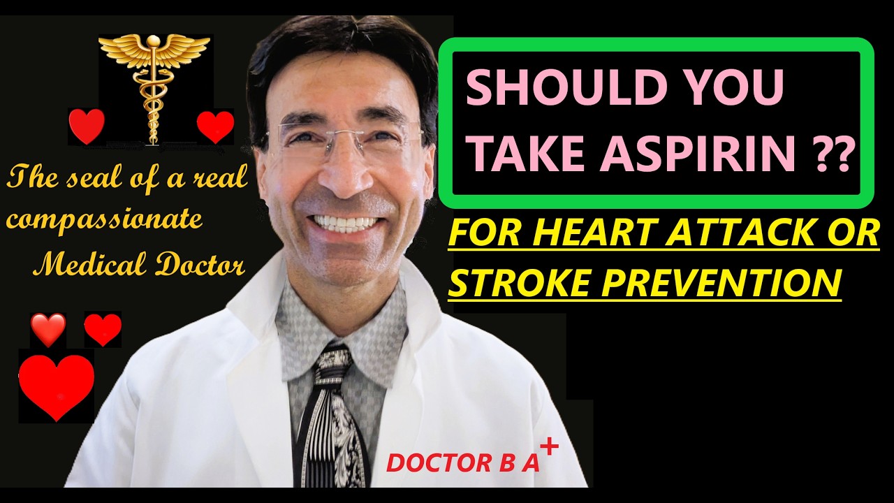 SHOULD YOU TAKE ASPIRIN TO PREVENT A HEART ATTACK OR A STROKE