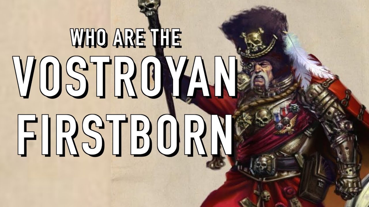 40 Facts and Lore on the Vostroyan Firstborn Warhammer 40K