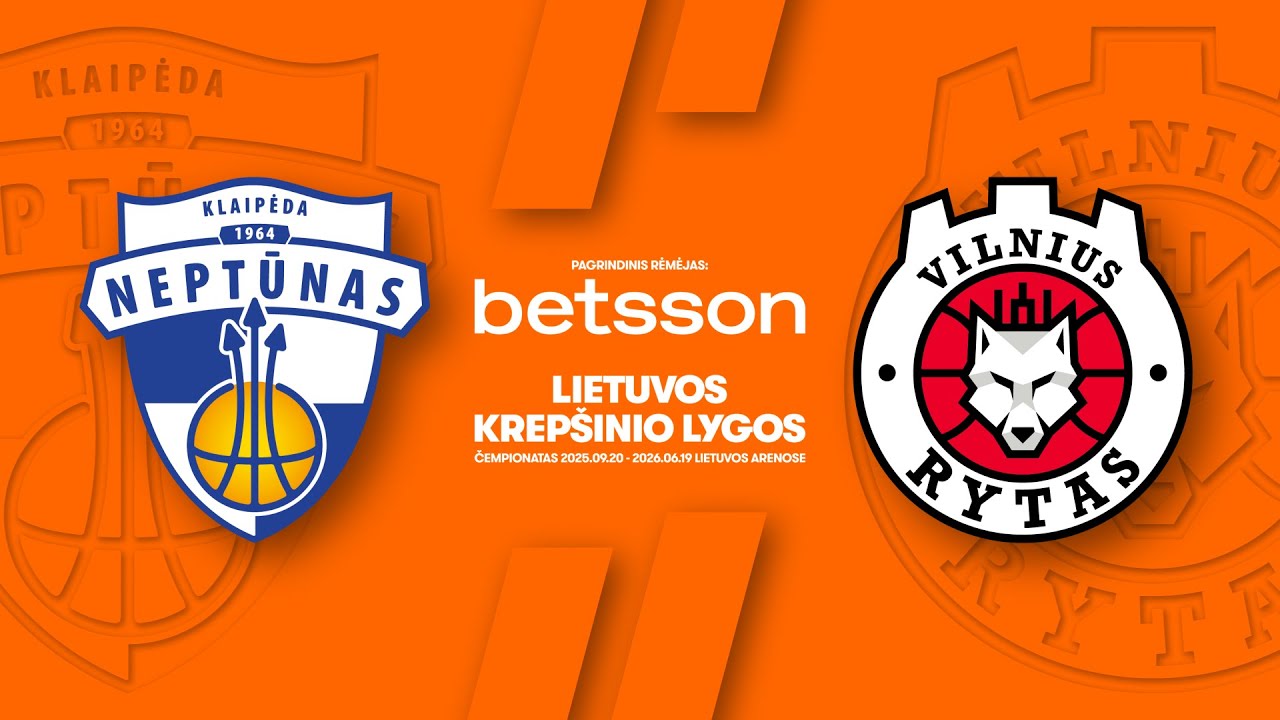LKL, kurią remia Betsson, rungtynių apžvalga: „Neptūnas“ - „Rytas“ [2026-01-31]