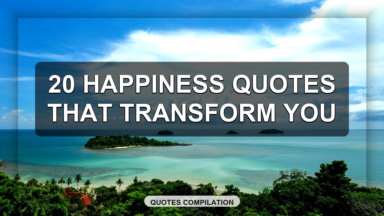 20 Happiness Quotes to Transform Your Mindset (2026)