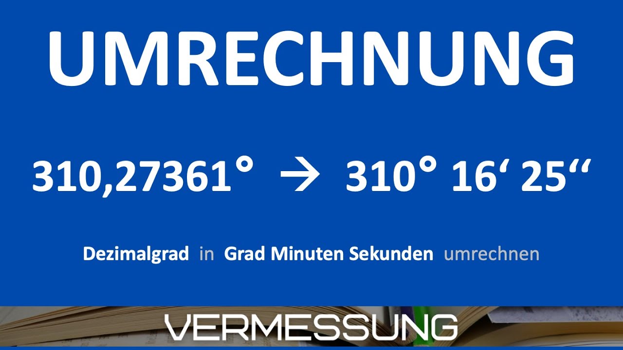 Umrechnung von Dezimalgrad zu Grad Minuten Sekunden