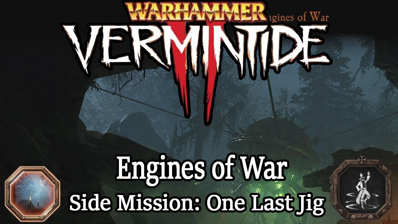 Vermintide 2 Engines of War Side Mission: One Last Jig