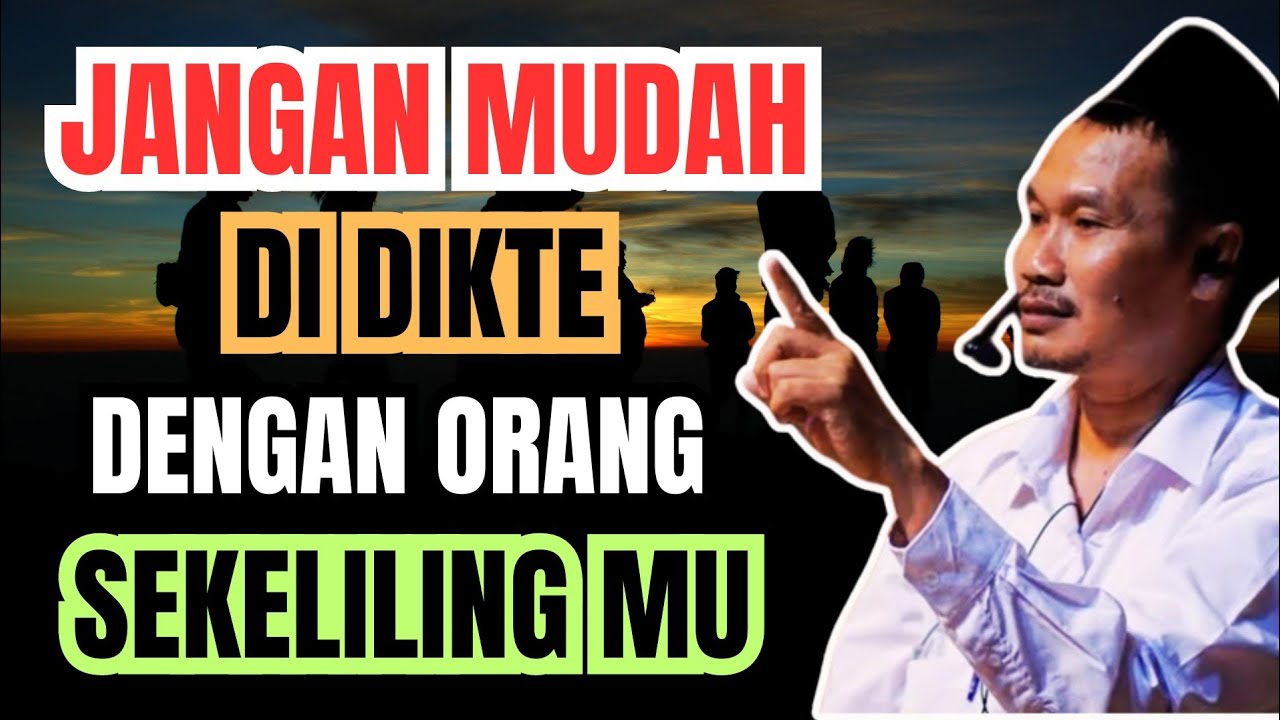 GUS BAHA : JANGAN MUDAH DI DIKTE DENGAN ORANG DI SEKITAR MU