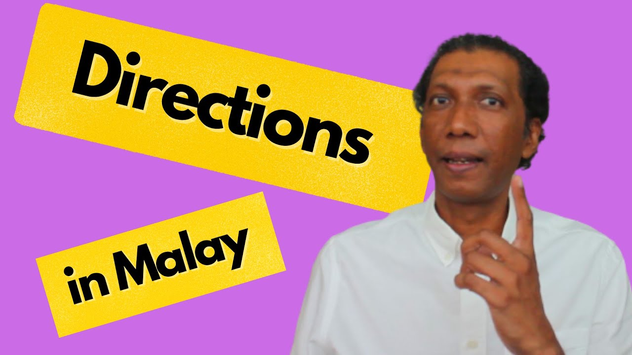 Learn “Directions” in Malay (Part 1) - Speak Malay