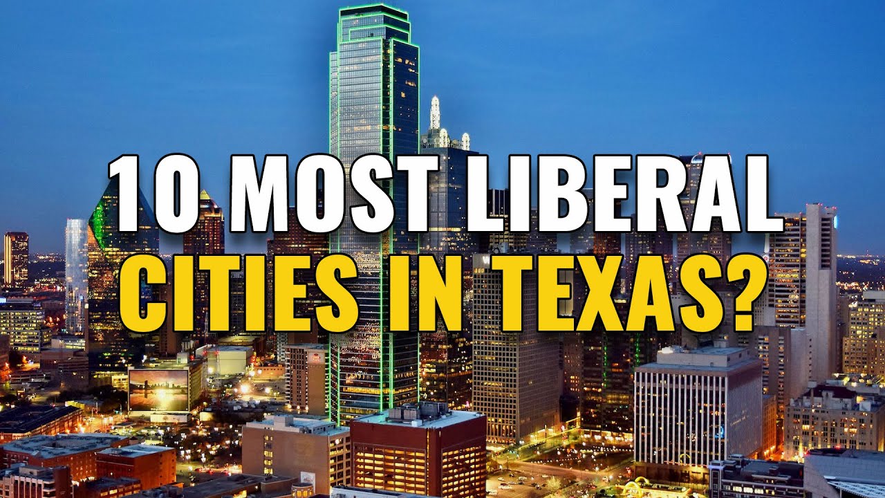 10 Most Liberal Cities in Texas