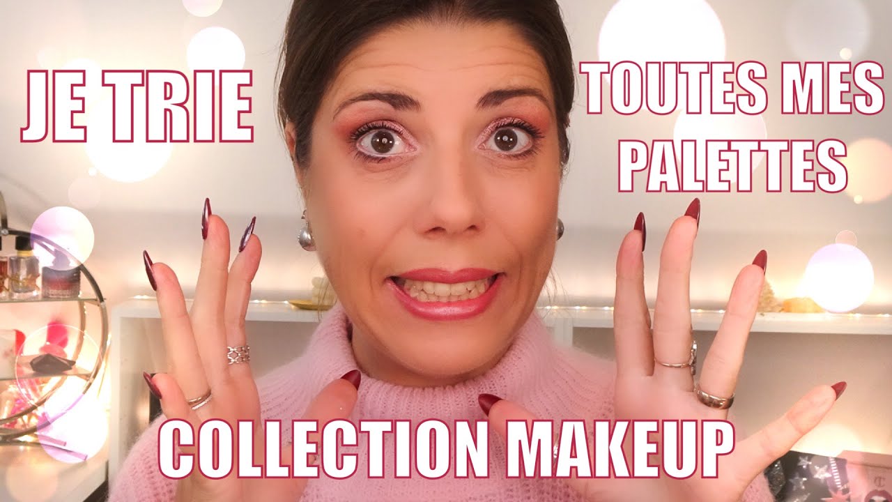 HELP! JE TRIE TOUTE MA COLLECTION de PALETTES 😱 (MAKEUP DECLUTTER)