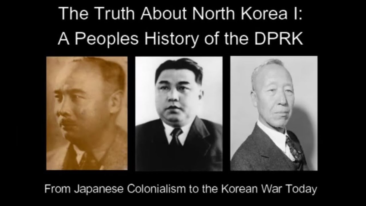 THE TRUTH ABOUT NORTH KOREA - A PEOPLES HISTORY OF THE DPRK