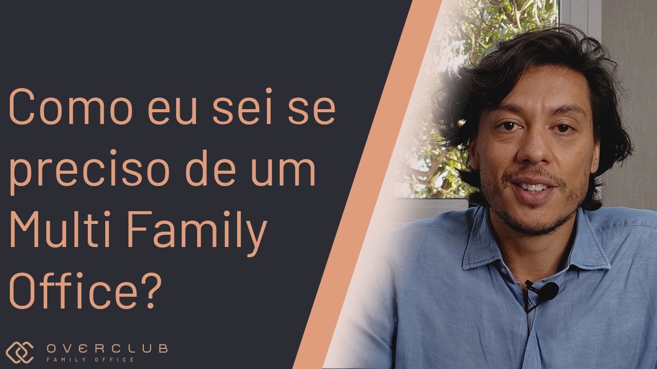 Como eu sei se preciso de um Multi Family Office?
