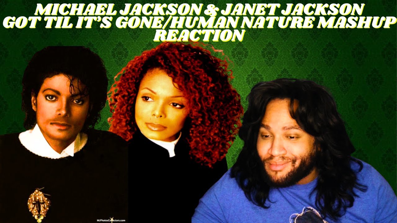 Michael Jackson and Janet Jackson Got Til It's Gone Human Nature mashup reaction