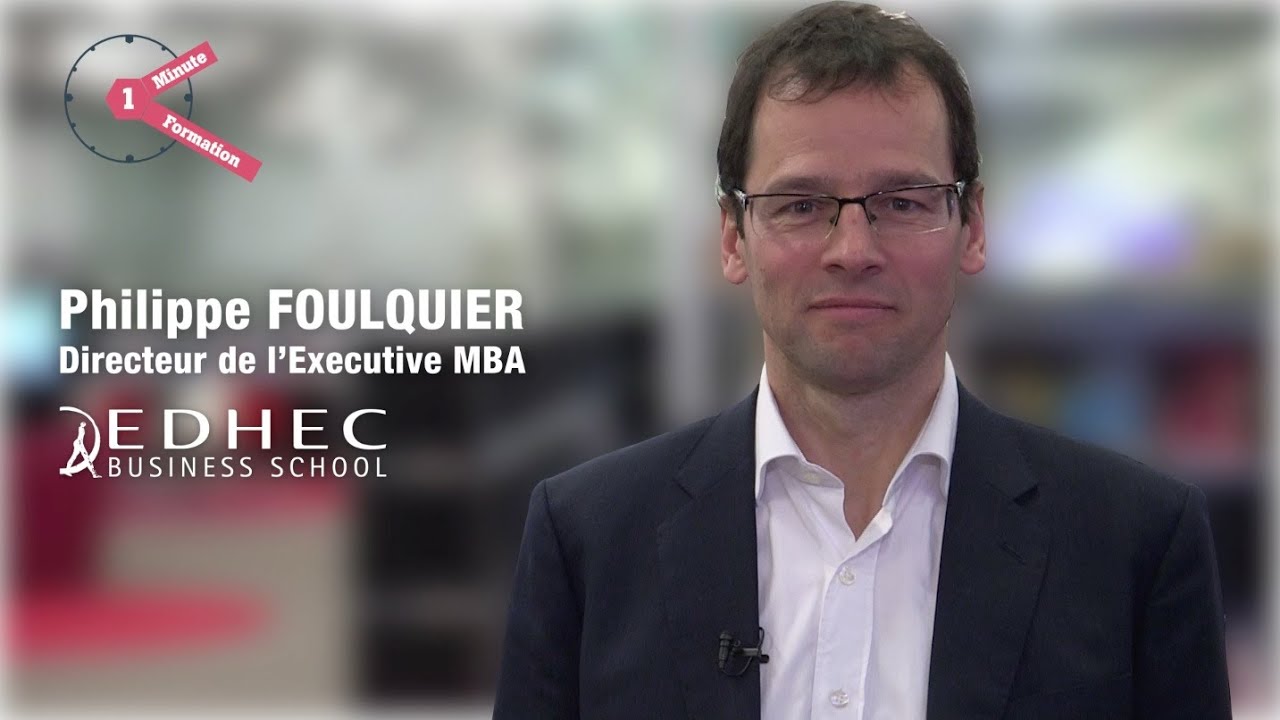 1 MINUTE 1 FORMATION - EXECUTIVE MBA EDHEC BUSINESS SCHOOL