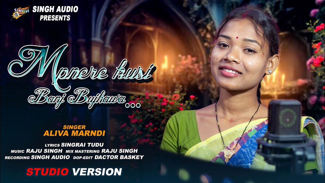 Monere Kusi Banj Bujhawa/New Santali Studio Version 2026/Aliva Marndi/Raju Singh/Singrai Tudu 