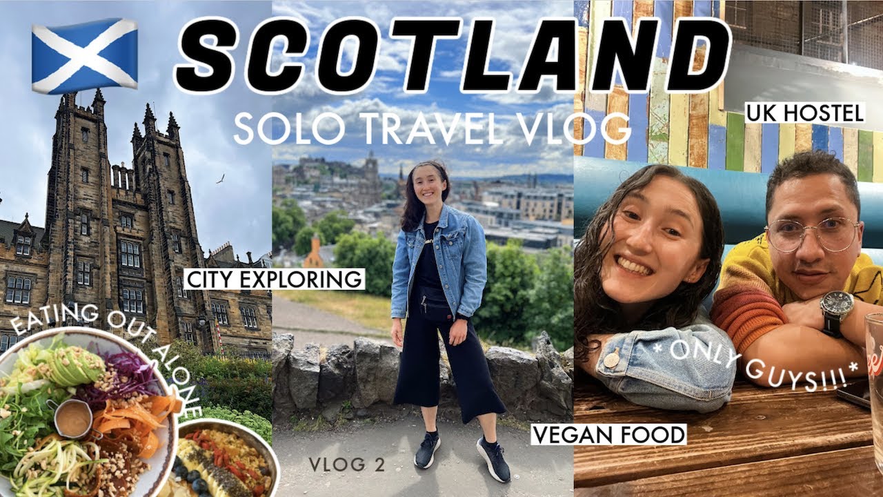 SOLO TRAVEL IN SCOTLAND | Exploring Edinburgh & Staying in my FIRST UK HOSTEL!!!
