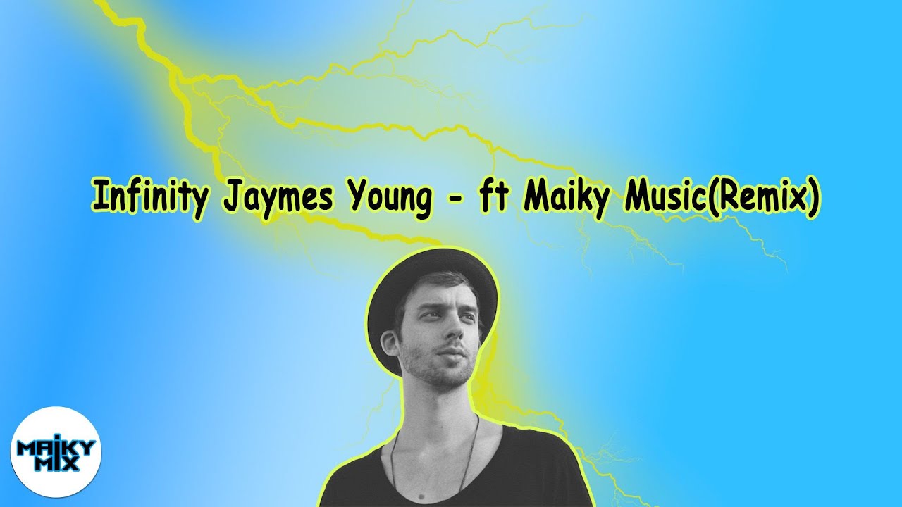 Infinity - Jaymes Young (Maiky Mix) 2026.