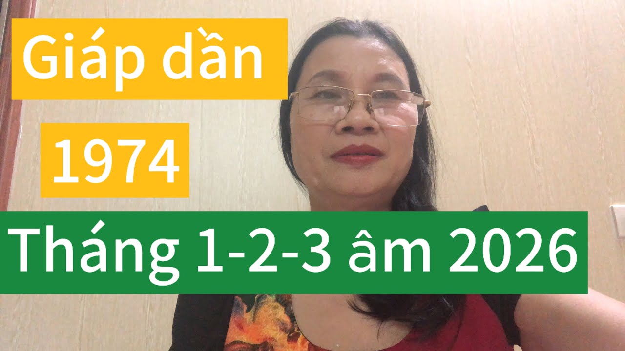 # chia sẻ tuổi giáp dần 1974 tháng 1-2-3 âm lịch năm 2026
