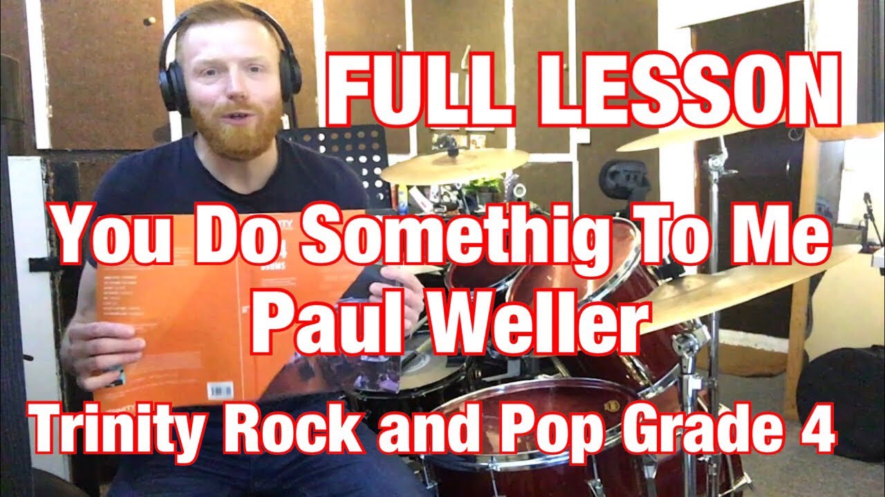FULL LESSON: You Do Something To Me, Paul Weller - Trinity Rock and Pop Drums Grade 4