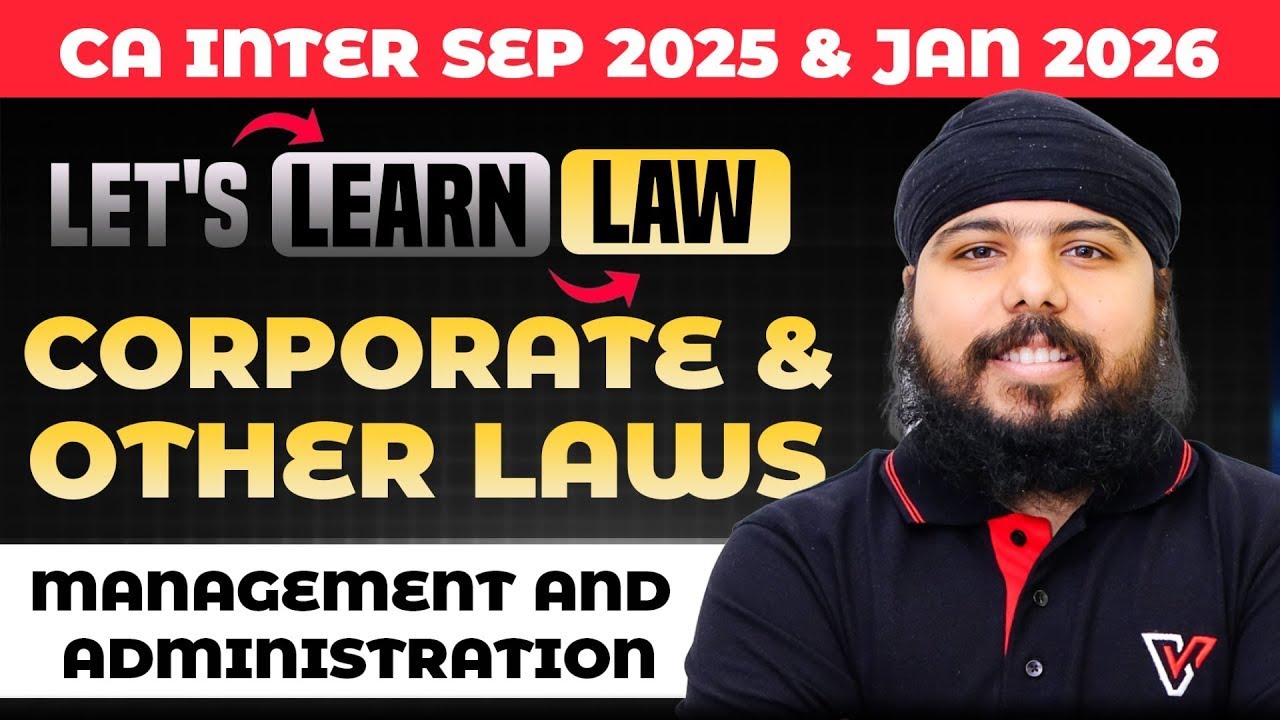 Corporate and Other Laws: Management And Administration | Let's Learn Law For CA Inter Sep 2025